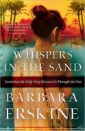 Whispers in the Sand di Barbara Erskine edito da Sourcebooks Landmark