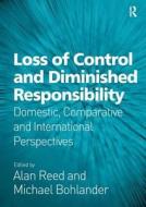 Loss of Control and Diminished Responsibility di Professor Alan Reed edito da Taylor & Francis Ltd