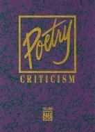 Poetry Criticism: Excerpts from Criticism of the Works of the Most Significant and Widely Studied Poets of World Literat edito da GALE CENGAGE REFERENCE