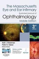 The Massachusetts Eye And Ear Infirmary Illustrated Manual Of Ophthalmology di Neil J. Friedman, Peter K. Kaiser, Roberto Pineda II edito da Elsevier - Health Sciences Division