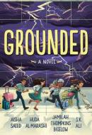 Grounded di Aisha Saeed, S. K. Ali, Jamilah Thompkins-Bigelow edito da AMULET BOOKS