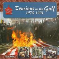 Tensions in the Gulf, 1978-1991 di J. E. Peterson edito da Mason Crest Publishers