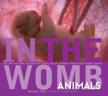 In the Womb: Animals di Michael Sims edito da National Geographic Society