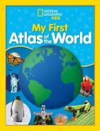 National Geographic Kids My First Atlas of the World: A Child's First Picture Atlas di National Geographic Kids edito da NATL GEOGRAPHIC SOC