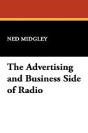 The Advertising and Business Side of Radio di Ned Midgley edito da Wildside Press