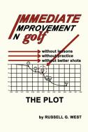 Immediate Improvement In Golf di Russell G West edito da Xlibris Corporation