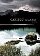 Caribou Island [With Earbuds] di David Vann edito da Findaway World