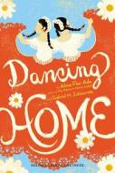 Dancing Home di Alma Flor Ada, Gabriel M. Zubizarreta edito da ATHENEUM BOOKS