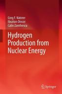 Hydrogen Production from Nuclear Energy di Ibrahim Dincer, Greg F Naterer, Calin Zamfirescu edito da Springer London