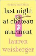 Last Night at Chateau Marmont di Lauren Weisberger edito da ATRIA