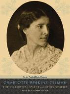 The Yellow Wallpaper and Other Stories di Charlotte Perkins Gilman edito da Tantor Audio