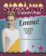 Emma!: Amazing Actress Emma Stone di Michael A. Schuman edito da Enslow Publishers