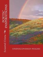 Undiscovered Psalms: Poetic Inspirations di Sciantel Crista edito da Createspace