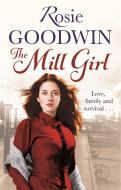 The Mill Girl di Rosie Goodwin edito da Little, Brown Book Group