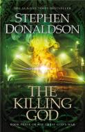 The Killing God di Stephen Donaldson edito da Orion