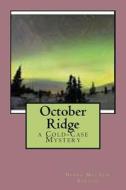 October Ridge: A Cold-Case Mystery di Diane Mechem Kinser edito da Createspace