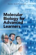 Molecular Biology for Advanced Learners di Naidu, Kumar, Prasad edito da Partridge India