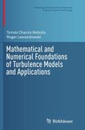 Mathematical and Numerical Foundations of Turbulence Models and Applications di Tomás Chacón Rebollo, Roger Lewandowski edito da Springer New York