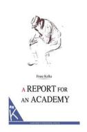 A Report for an Academy di Franz Kafka edito da Createspace