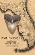 Florida Fossils: Shark Teeth & Marine Animals di Scott C. Marlowe edito da Createspace