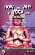 How and Why of Yoga and Meditation (Economy Edition) di Dr King edito da Createspace