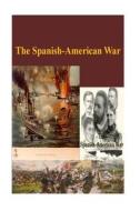 The Spanish-American War di Matthew Forney Steele edito da Createspace