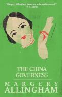 The China Governess di Margery Allingham edito da Open Road Integrated Media, Inc.