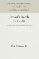 Britain's Search for Health di Paul F. Gemmill edito da Pennsylvania University Press