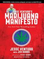 Jesse Ventura's Marijuana Manifesto di Jesse Ventura, Jen Hobbs edito da Tantor Audio