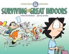 Surviving the Great Indoors: A Baby Blues Collection di Jerry Scott, Rick Kirkman edito da ANDREWS & MCMEEL