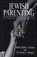Jewish Parenting di Judith Z. Abrams, Steven A. Abrams edito da Jason Aronson Inc. Publishers