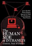 The Human Side Of Intranets di Jerry W. Koehler, Thom Dupper, Marvin D. Scaff, Fred Reitberger, Patti Paxson edito da Taylor & Francis Inc