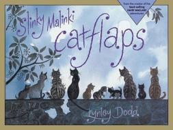 Slinky Malinki Catflaps di Lynley Dodd edito da Tricycle Press