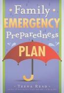 Family Emergency Preparedness Plan di Teena Read edito da CEDAR FORT INC