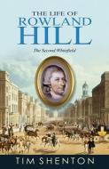 The Life of Rowland Hill: The Second Whitfield di Tim Shenton edito da REFORMATION HERITAGE BOOKS