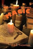 Mysteries and Secrets of Magic di C. J. S. Thompson edito da Q MOJO