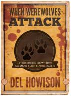 When Werewolves Attack di Del Howison edito da Jabberwocky Literary Agency