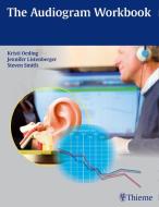 The Audiogram Workbook di Kristi A. M. Oeding, Jennifer Listenberger, Steven Smith edito da Thieme Georg Verlag