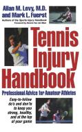 Tennis Injury Handbook: Professional Advice for Amateur Athletes di Allan M. Levy, Mark L. Fuerst edito da WILEY