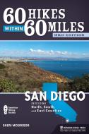 60 Hikes Within 60 Miles: San Diego: Including North, South and East Counties di Sheri McGregor edito da MENASHA RIDGE PR