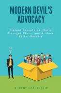 Modern Devil's Advocacy di Robert Koshinskie edito da Business Expert Press