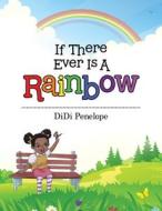 If There Ever Is a Rainbow di Didi Penelope edito da ARCHWAY PUB