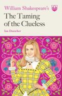 William Shakespeare's the Taming of the Clueless di Ian Doescher edito da QUIRK BOOKS
