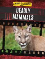 Deadly Mammals di Anita Ganeri, Charlotte Guillain edito da POWERKIDS PR