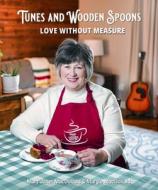 Tunes and Wooden Spoons: Love Without Measure di Mary Janet MacDonald edito da MACINTYRE PURCELL PUB INC