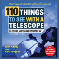 110 Things to See With a Telescope di John Read, Chris Vaughan edito da Stellar Publishing