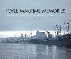 Foyle Maritime Memories di Brian Mitchell edito da Colourpoint Creative Ltd