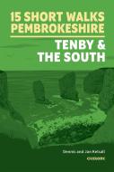Short Walks In Pembrokeshire A " Tenby And The South di Dennis Kelsall edito da Cicerone Press