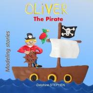Oliver the Pirate di Delphine Stephen edito da INDEPENDENTLY PUBLISHED