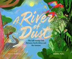 A River Of Dust di Jilanne Hoffman edito da Chronicle Books